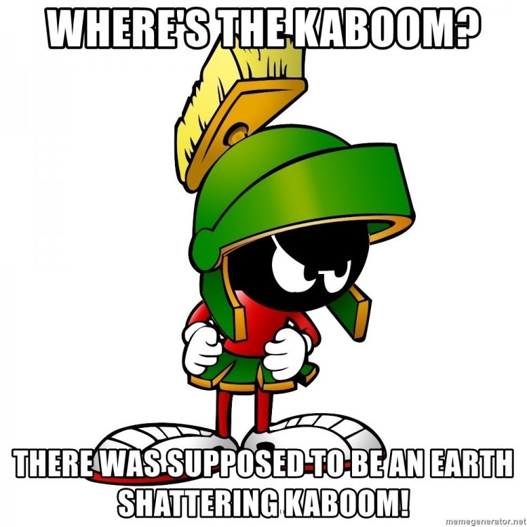 wheres-the-kaboom-there-was-supposed-to-be-an-earth-shattering-kaboom.jpg